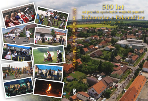 OSLAVY 500 LET – DVD video disk, kde je profesionálně natočený videozáznam s komentářem z oslav 500-ti let od prvních společných majitelů panství Bořanovice a Pakoměřice konané 22.června 2013.